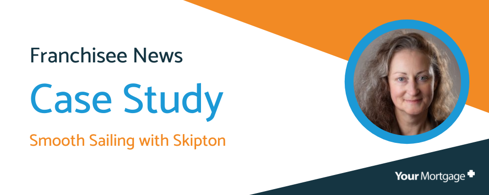 Your Mortgage Plus Case Study – Smooth Sailing with Skipton